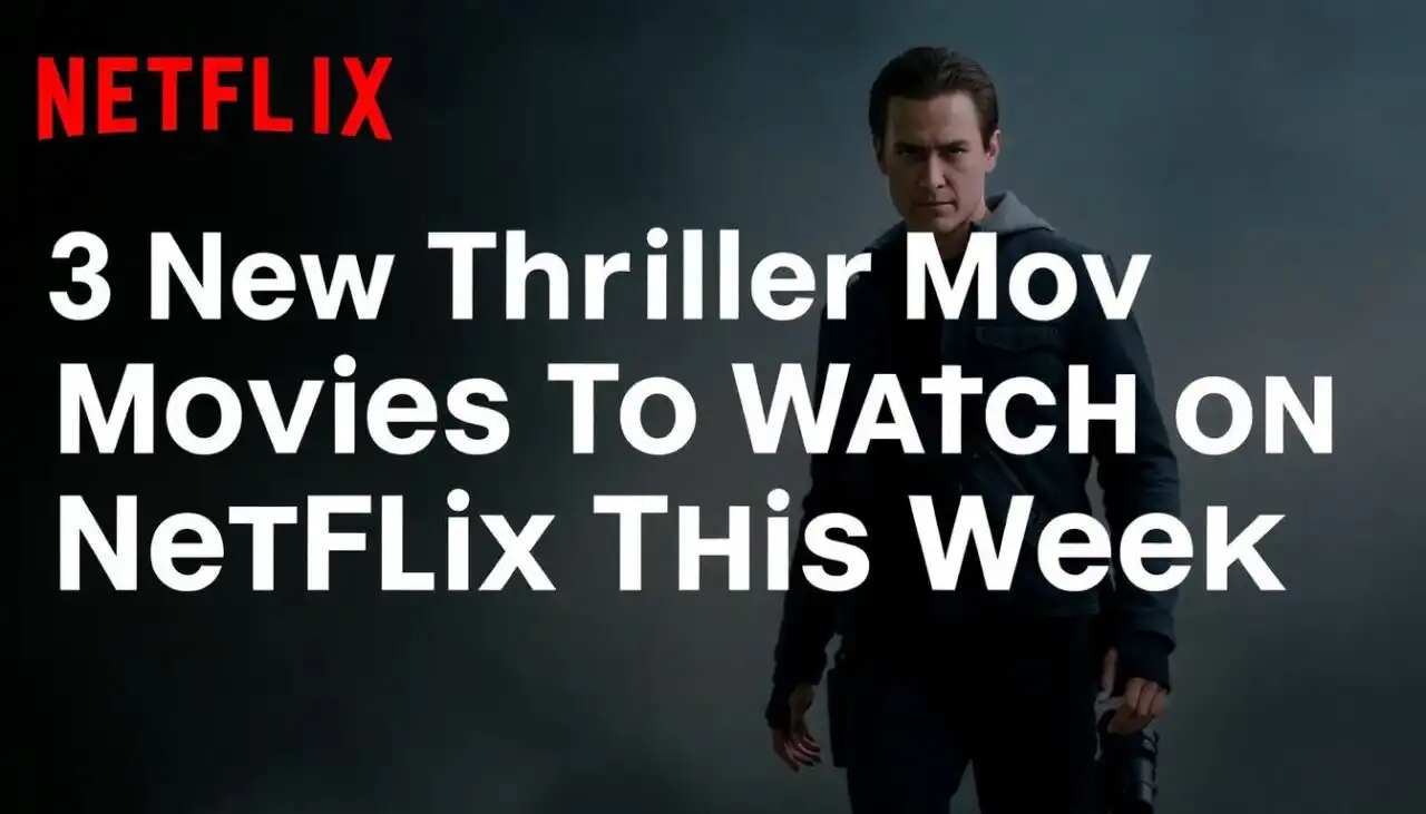 3 New Thriller Movies to Watch on Netflix
