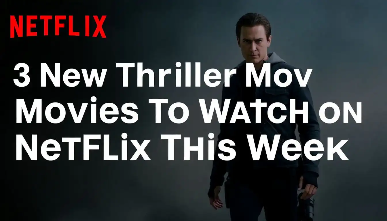 3 New Thriller Movies to Watch on Netflix